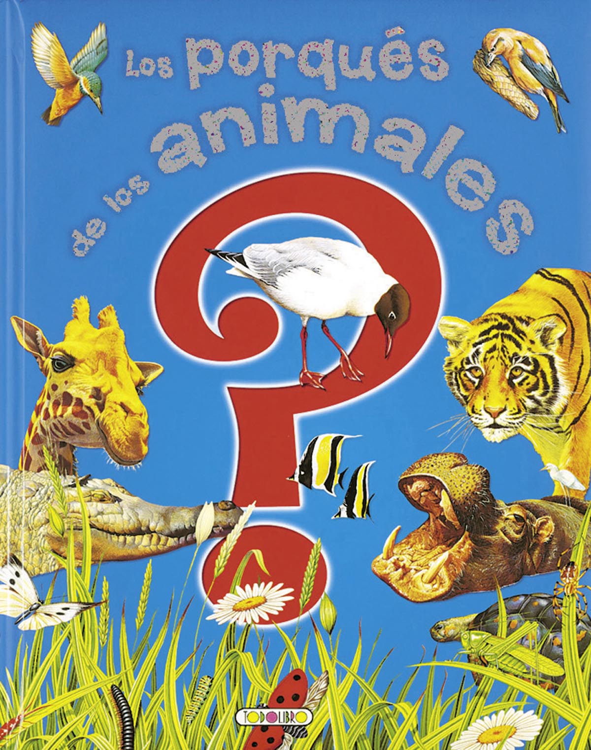 LIBRO T0563003 LOS PORQUES DE LOS ANIMALES**
